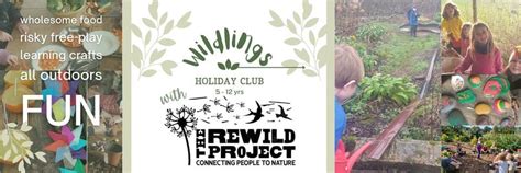 Wildlings Easter Holiday Club , Noxon Farm, Lydney, 2 April to 5 April ...