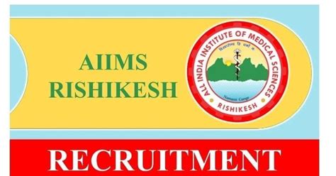 AIIMS RISHIKESH RECRUITMENT 2023: CHECK POSTS, QUALIFICATION, AND OTHER ...