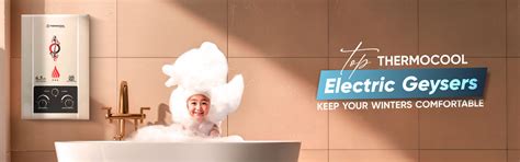 Top Thermocool Electric Geysers to Keep Your Winters Comfortable