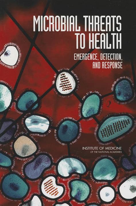 Buy Microbial Threats to Health: Emergence, Detection, and Response ...