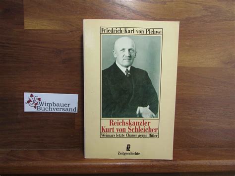 Reichskanzler Kurt von Schleicher : Weimars letzte Chance gegen Hitler ...