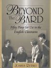 Buy Beyond the Bard: Fifty Plays for Use in the English Classroom Book ...