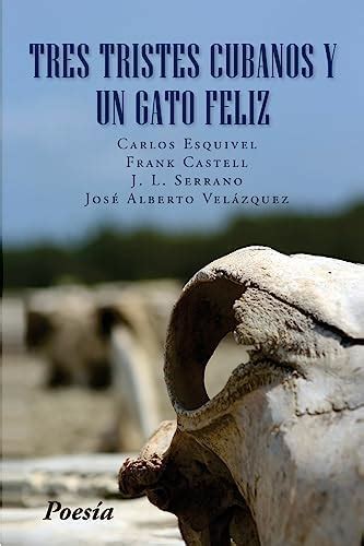 Buy Tres tristes cubanos y un gato feliz Book Online at Low Prices in ...