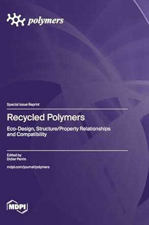 Buy Recycled Polymers: Eco-Design, Structure/Property Relationships and ...