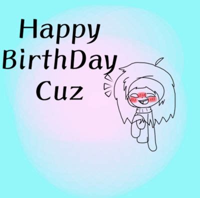 Happy Birthday Cuz by JinxedAnubis on DeviantArt