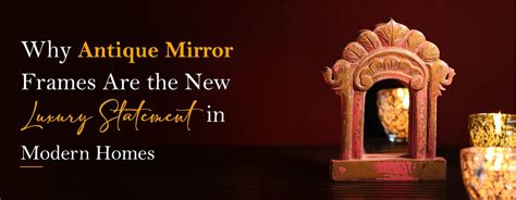 Antique Mirror Frames: A Luxury Statement for Modern Homes – Revive Home