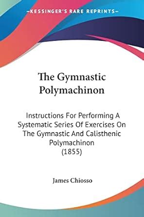 Buy The Gymnastic Polymachinon: Instructions For Performing A ...
