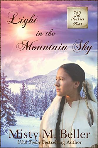 Light in the Mountain Sky (Call of the Rockies series Book 3) eBook ...