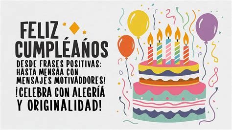 ¡Feliz Cumpleaños! 325 Frases Positivas para Celebrar con Alegría ...