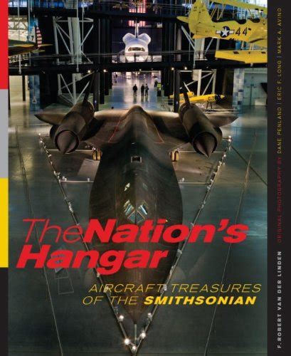 The Nation's Hangar: Aircraft Treasures of the Smithsonian eBook : van ...