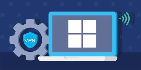 How to Manually Configure and Install a VPN on Windows 11