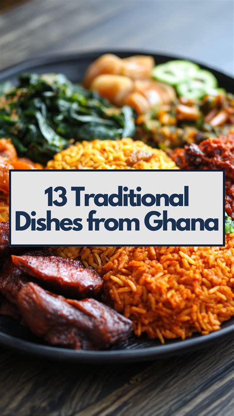 13 Traditional Dishes from Ghana | Ghanaian food, Africa food, African ...