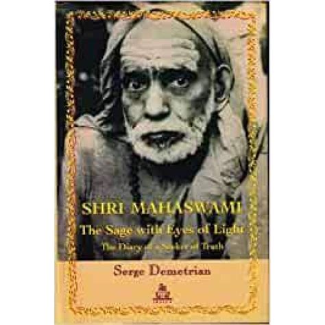 Shri Mahaswami - The Sage With Eyes of Light (The Diary of A Seeker of ...