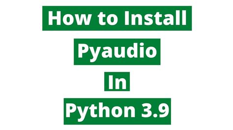 Image result for Install PyAudio Python 3.9
