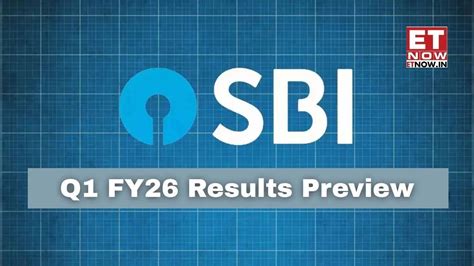 SBI Q1 Results Preview FY 2025-26: Profit, NII, NIM, NPA and more ...