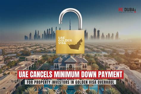UAE Cancels Minimum Down Payment for Golden Visa in Real Estate Investment
