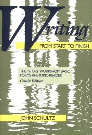 Buy Writing Start Finish Conc Ed: The 'Story Workshop' Basic Forms ...