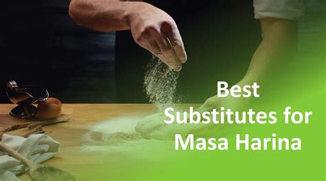 Masa Harina Substitute: 5 Available & Easy To Use Alternatives