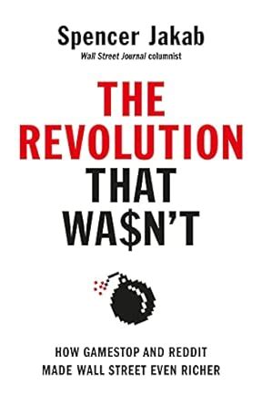 The Revolution That Wasn't: How GameStop and Reddit Made Wall Street ...