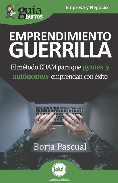 Buy GuíaBurros Emprendimiento de Guerrilla: El método EDAM para que ...