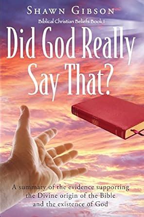 Buy Did God Really Say That?: A Summary of the Evidence Supporting the ...