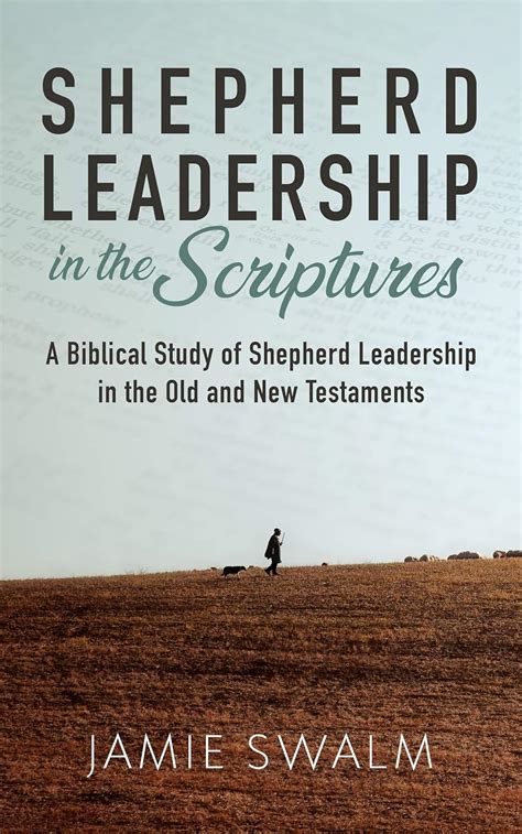 Shepherd Leadership in the Scriptures: A Biblical Study of Shepherd ...