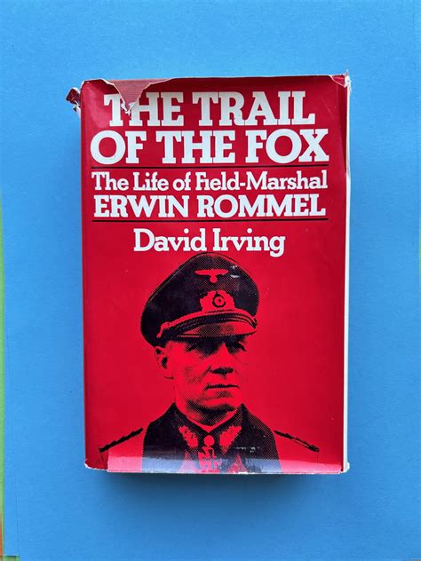The Trail of the Fox: Life of Field Marshal Erwin Rommel by Irving ...