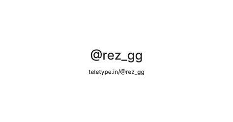 @rez_gg — Teletype
