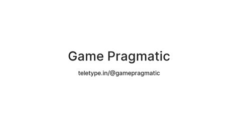 Game Pragmatic — Teletype