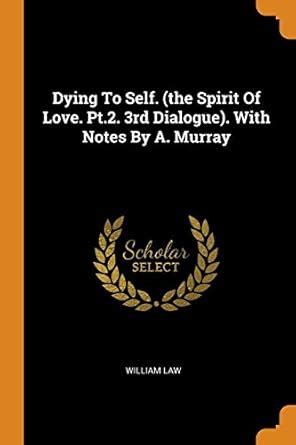Buy Dying to Self. (the Spirit of Love. Pt.2. 3rd Dialogue). with Notes ...