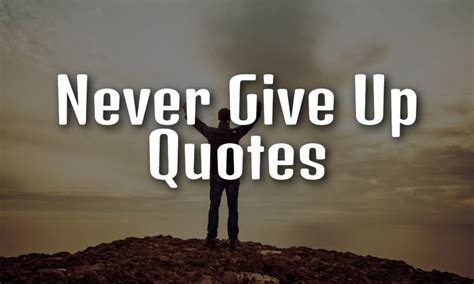 101 Never Give Up Quotes to Keep You Motivated | The Inspiring Journal