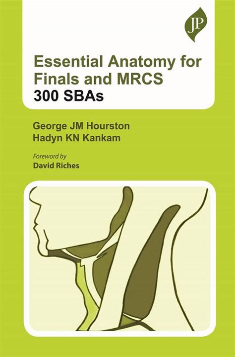 ESSENTIAL ANATOMY FOR FINALS AND MRCS : 300 SBAS 1/E, 2022, GEORGE JM ...
