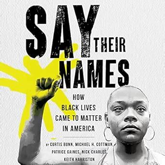 Buy Say Their Names: How Black Lives Came to Matter in America Book ...