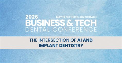 2026 Business & Tech Summit: Ai & Implant Dentistry, 1 Hotel South ...