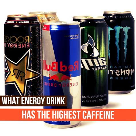 Which Energy Drink Has the High Caffeine? (Most Caffeine Energy Drink)