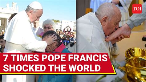 From Kissing Prisoners’ Feet To Blessing LGBTQ+: Top Historic Moments ...