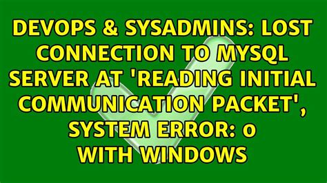 Image result for MySQL Server Reading Initial Communication Packet System Error 0 Workbench