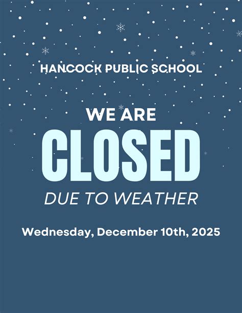 HANCOCK PUBLIC SHOOL CLOSED FOR WEATHER - Hancock Public School
