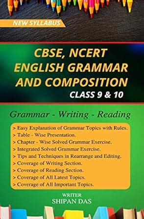 CBSE, NCERT English Grammar and Composition - Class 9 & 10 : Shipan Das ...