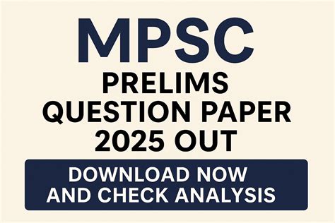 MPSC Prelims Question Paper 2025 PDF – Download Now and Check Analysis