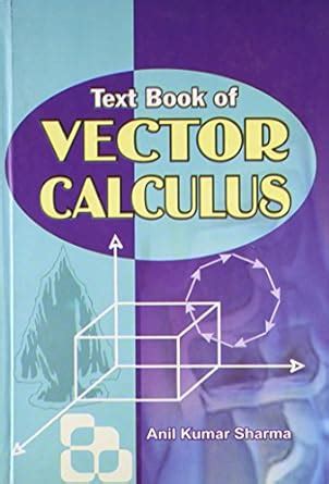 Text Book of Vector Calculus : Sharma, Anil Kumar: Amazon.in: Books