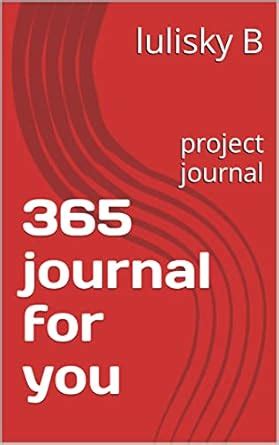365 journal for you: project journal eBook : B, lulisky: Amazon.in ...