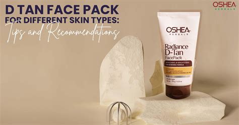 D-Tan Face Pack Tips for Different Skin Types – Oshea Herbals