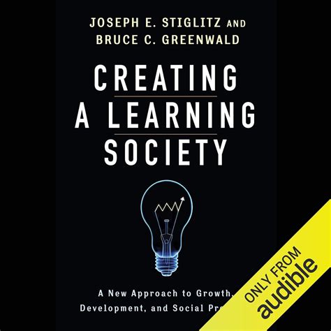 Creating a Learning Society: A New Approach to Growth, Development, and ...