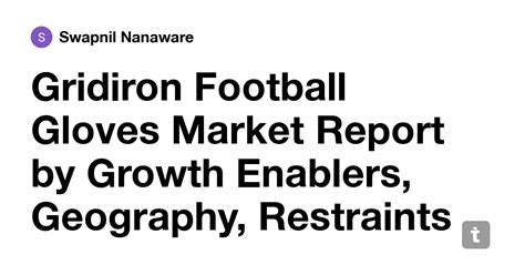 Gridiron Football Gloves Market Report by Growth Enablers, Geography ...