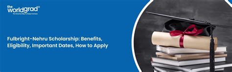 Fulbright-Nehru Scholarship 2026: Eligibility, Important Dates