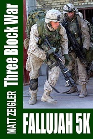Three Block War: Fallujah 5K (Combat Action! Book 3) eBook : Zeigler ...