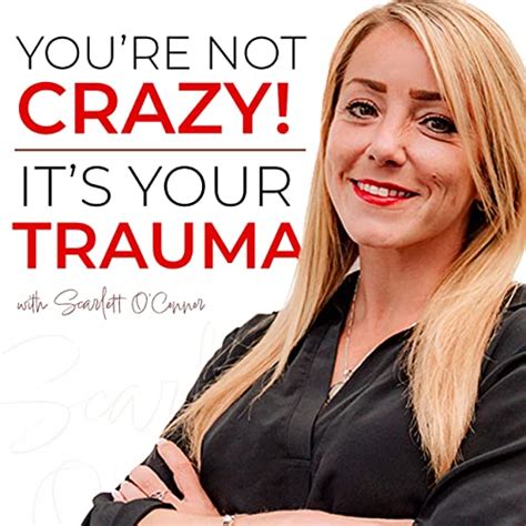 You're Not Crazy It's Your Trauma : Scarlett O'Connor: Amazon.in: Books