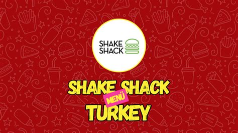 Shake Shack Menü Fiyatlari 2026 Turkiye - Menü ve Fiyat