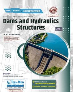 Dams And Hydraulics Structures For SPPU Semester 8 Civil Engineering ...